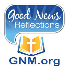 Good News Reflections