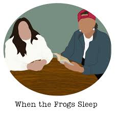 When the Frogs Sleep
