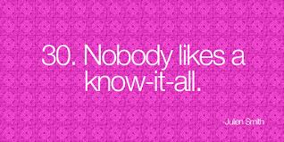 Nobody Likes a Know-It-All | Strategy Lab Regina via Relatably.com