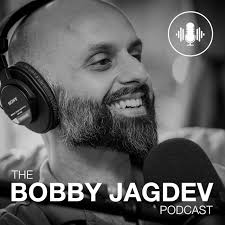The Bobby Jagdev Podcast