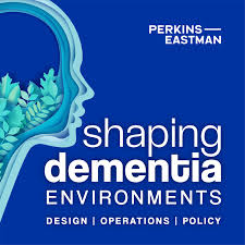 Shaping Dementia Environments