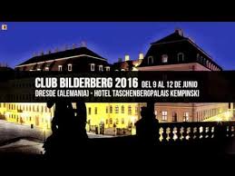 Resultado de imagen de BILDERBERG 2016: los planes secretos de la reunión más influyente del mundo