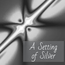 A Setting of Silver