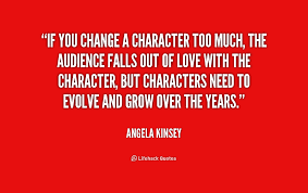 If you change a character too much, the audience falls out of love ... via Relatably.com