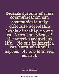 Because systems of mass communication can communicate only ... via Relatably.com