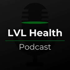 LVL Health Podcast