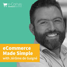 eCommerce Made Simple with Jérôme de Guigné