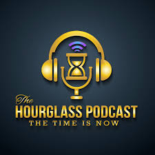 Hourglass Podcast (The Time Is Now)
