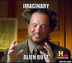 ancient-aliens-invisible-something-meme-generator-imaginary-alien ... via Relatably.com