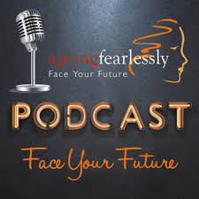 Ageing Fearlessly Podcast