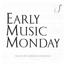 Early Music Monday