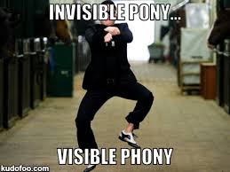 psy-horse-dance-memes-invisible-pony----visible-phony.png via Relatably.com