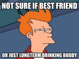 Not sure if best friend or just longterm drinking buddy - Futurama ... via Relatably.com
