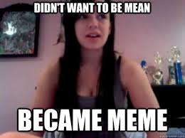 Didn&#39;t want to be mean became meme - Curvy McGee - quickmeme via Relatably.com