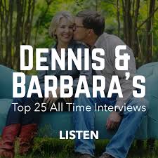 Dennis & Barbara's Top 25 All-Time Interviews