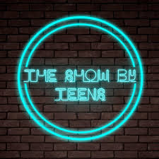 The Show by Teens