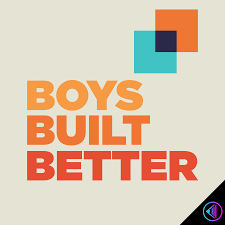 Boys Built Better