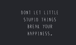 Tumblr Depressing Quotes : &quot;Don&#39;t let little stupid things break ... via Relatably.com