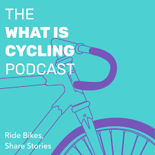 The What Is Cycling Podcast