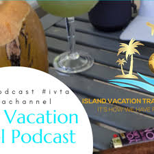 Island Vacation Travel Podcast