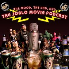 The Good, The Bad and the JoBlo Movie Podcast