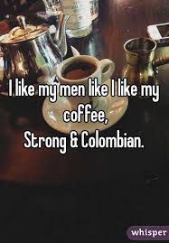 Image result for i like my coffee like i like my men