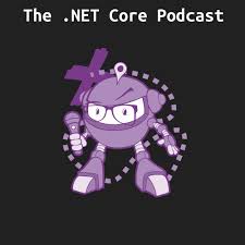 The .NET Core Podcast