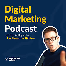 Digital Marketing Podcast with Tim Cameron-Kitchen