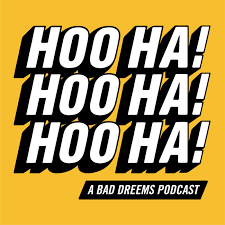 Bad//Dreems: Hoo Ha! Podcast