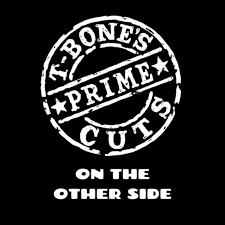 T-Bone's Prime Cuts...On The Other Side
