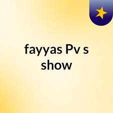 fayyas Pv's show