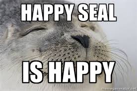 Happy seal is happy - SATISFIED SEALS | Meme Generator via Relatably.com