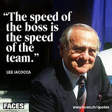 Motivational business quote by Lee Iacocca: The speed of the boss ... via Relatably.com