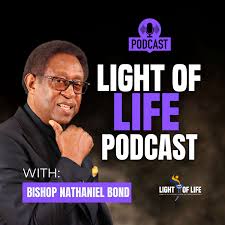 Light of Life Podcast with Bishop Nathaniel Bond