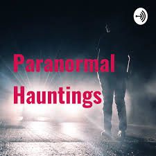 Paranormal Hauntings