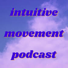 Intuitive Movement Podcast