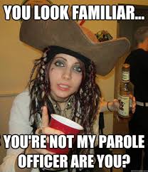 you look familiar... you&#39;re not my parole officer are you? - Misc ... via Relatably.com
