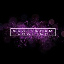 Scattered Chatter