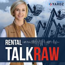 Rental Talk Raw - A Podcast About Construction Rentals