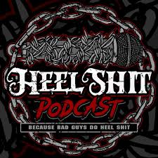 Heel Shit Podcast