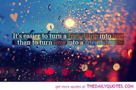 Friendship Into Love - The Daily Quotes via Relatably.com