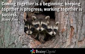Together Quotes - BrainyQuote via Relatably.com