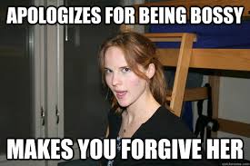 Apologizes for being bossy makes you forgive her - Bitchy College ... via Relatably.com