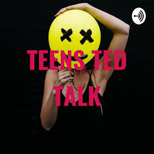 TEENS TED TALK