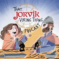 That JORVIK Viking Thing Podcast