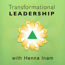 Transformational Leadership with Henna Inam